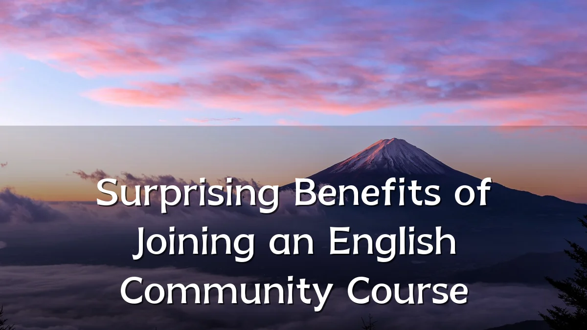 Surprising Benefits of Joining an English Community Course