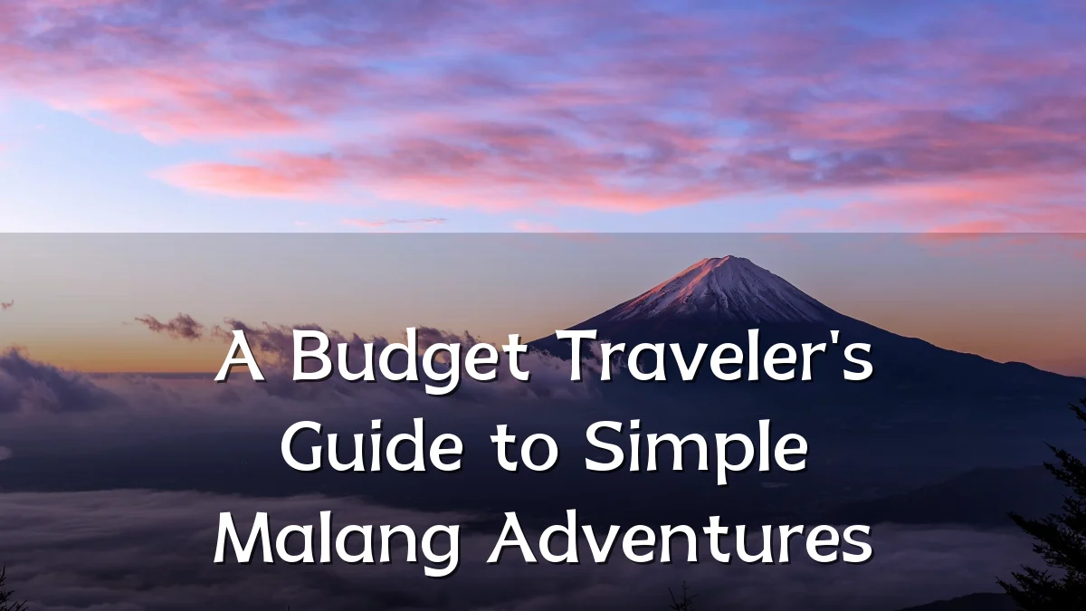 A Budget Traveler's Guide to Simple Malang Adventures