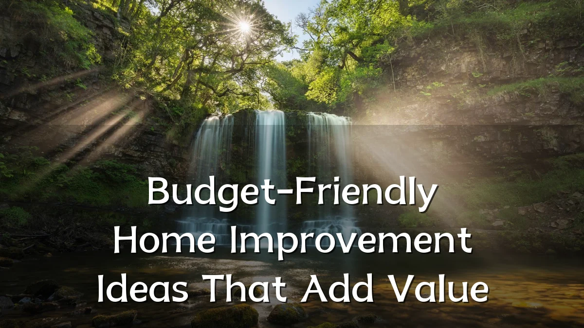 Budget-Friendly Home Improvement Ideas That Add Value