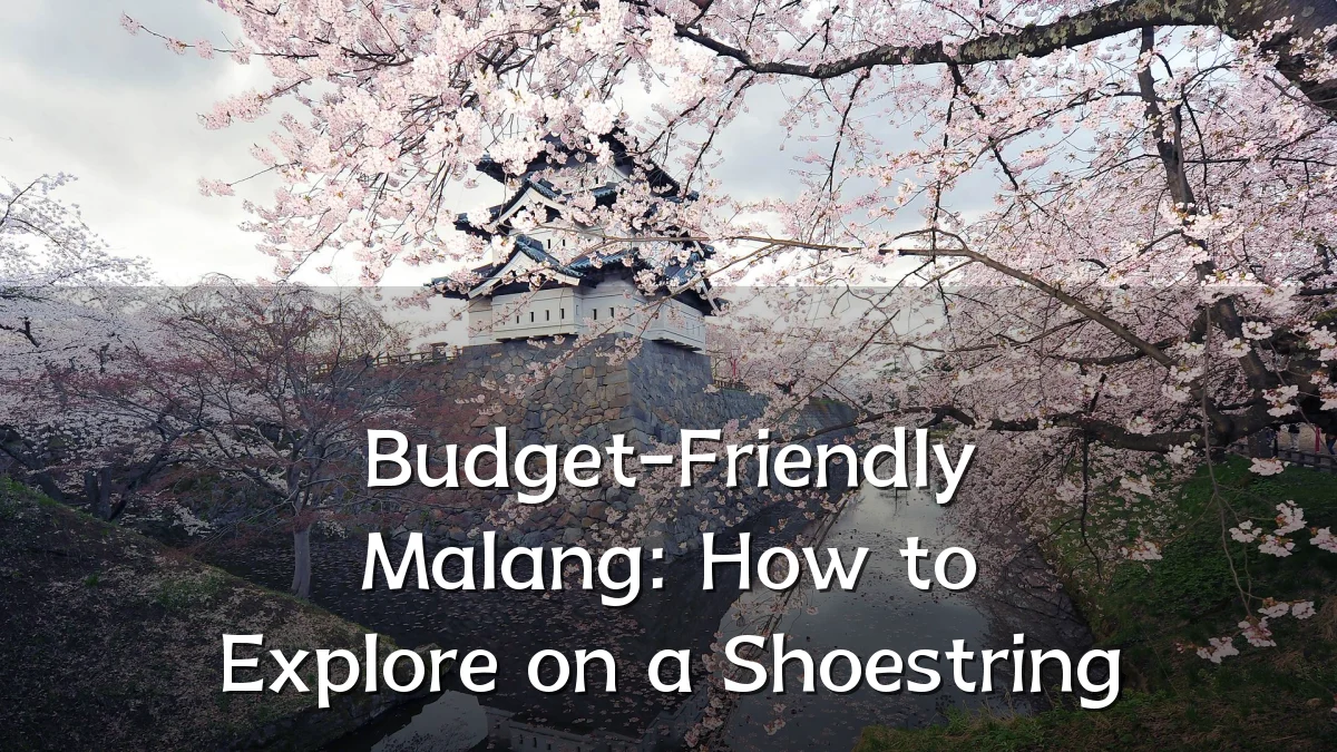 Budget-Friendly Malang: How to Explore on a Shoestring