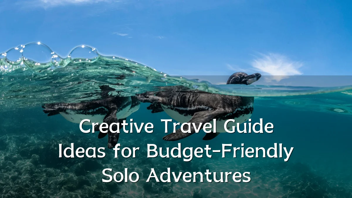 Creative Travel Guide Ideas for Budget-Friendly Solo Adventures