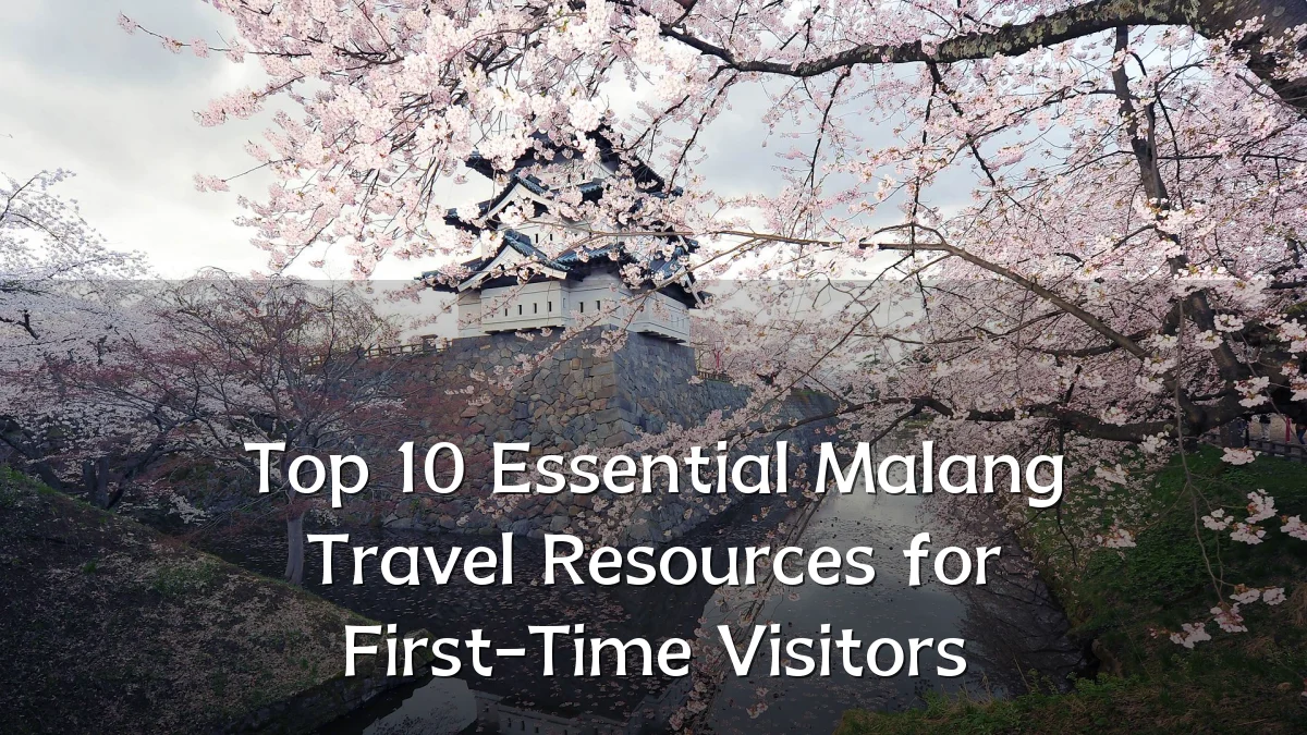 Top 10 Essential Malang Travel Resources for First-Time Visitors
