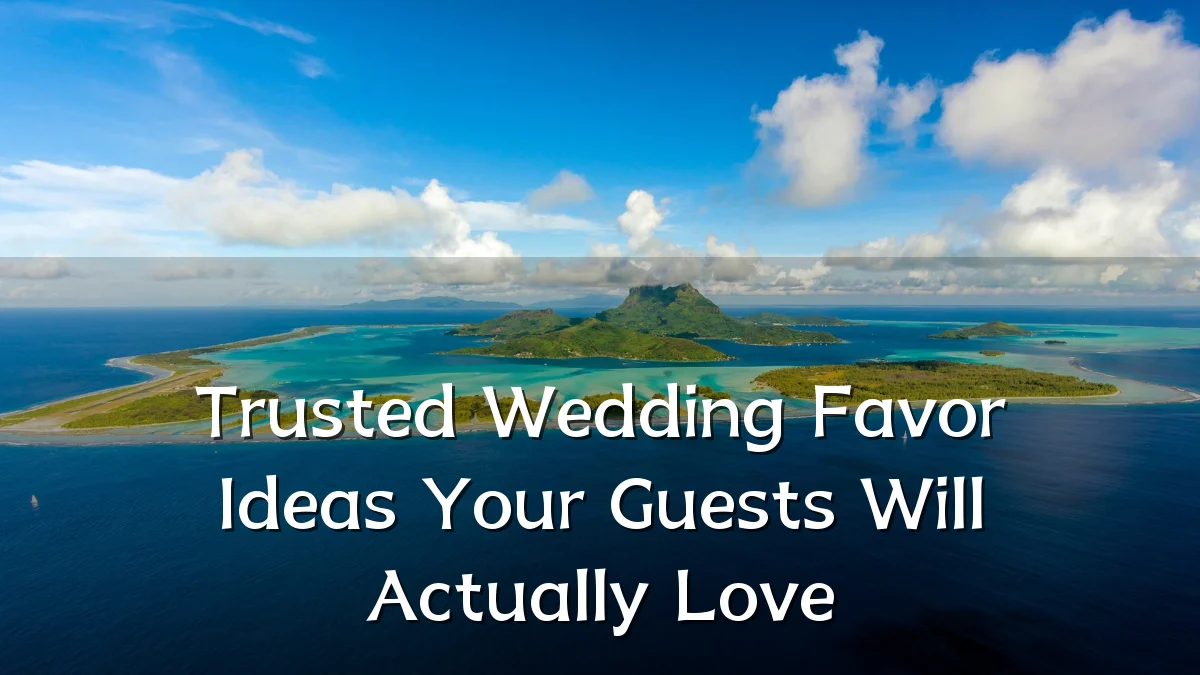 Trusted Wedding Favor Ideas Your Guests Will Actually Love